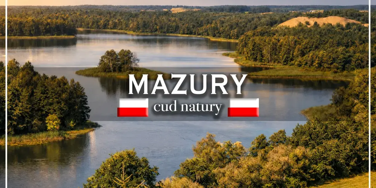 Malownicze jeziora i lasy Mazur, gdzie czas płynie wolniej. Odkryj piękno polskich miast na Mazurach.